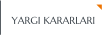 YARGI KARARLARI